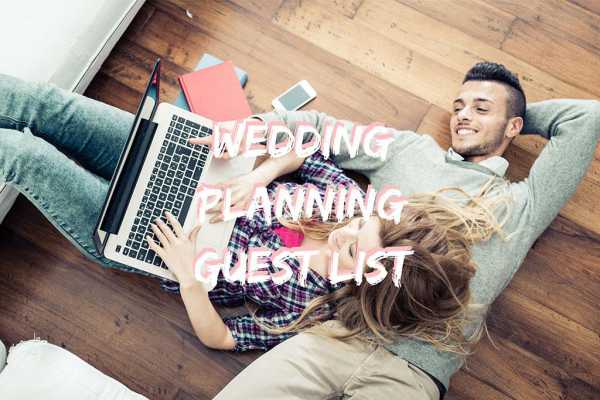 4 tips when planning your guest list! 